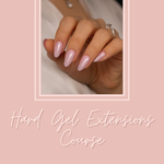 HARD GEL EXTENSION COURSE - BEGINNERS